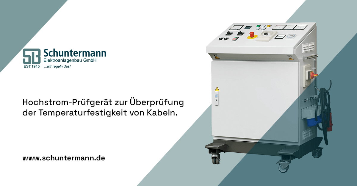 Hochstrom-Prüfgerät zur Überprüfung der Temperaturfestigkeit von Kabeln | Schuntermann.de