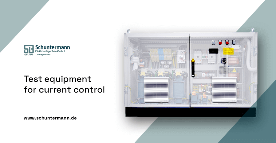 Test equipment for current control | Schuntermann.de