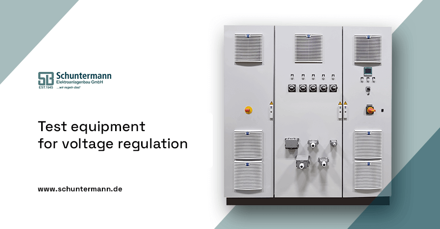 Test equipment for voltage regulation | Schuntermann.de